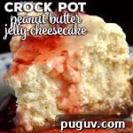 Weekly Recipe Roundup: 10 Must-Try Dishes from Issue 39 11 Do I have a treat for you! This Crock Pot Peanut Butter Jelly Cheesecake has a peanut butter cookie crust with a delicious jelly topping!